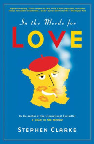 Title: In the Merde for Love, Author: Stephen Clarke