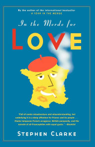 Title: In the Merde for Love, Author: Stephen Clarke