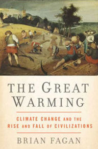 Great Warming: Climate Change and the Rise and Fall of Civilizations