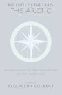 The Ends of the Earth: An Anthology of the Finest Writing on the Arctic and the Antarctic