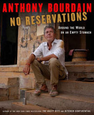 Title: No Reservations: Around the World on an Empty Stomach, Author: Anthony Bourdain