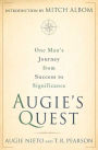 Augie's Quest: One Man's Journey from Success to Significance