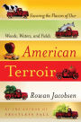 American Terroir: Savoring the Flavors of Our Woods, Waters, and Fields