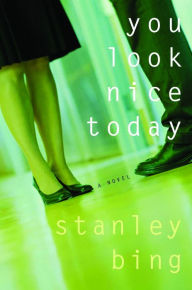 Title: You Look Nice Today, Author: Stanley Bing