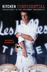 Title: Kitchen Confidential: Adventures in the Culinary Underbelly, Author: Anthony Bourdain