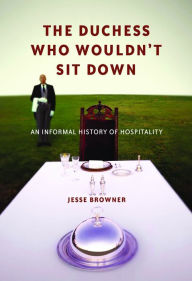 Title: The Duchess Who Wouldn't Sit Down, Author: Jesse Browner
