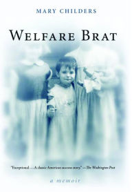 Title: Welfare Brat, Author: Mary Childers