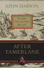 After Tamerlane: The Rise and Fall of Global Empires, 1400-2000
