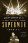 Supermob: How Sidney Korshak and His Criminal Associates Became America's Hidden Power Brokers