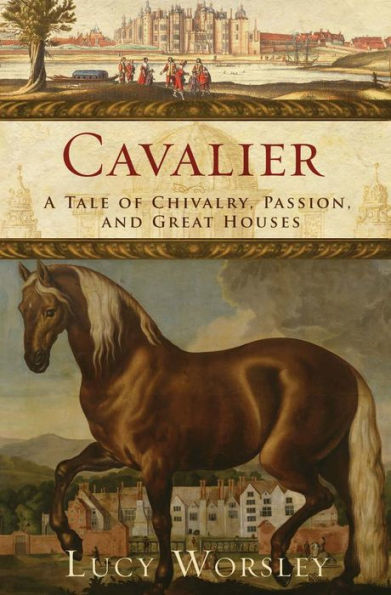 Cavalier: A Tale of Chivalry, Passion, and Great Houses