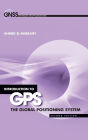 Introduction to GPS: The Global Positioning System / Edition 2