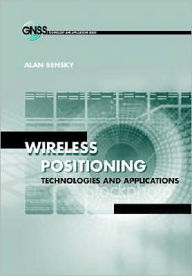 Title: Wireless Positioning Technologies and Applications, Author: Alan Bensky