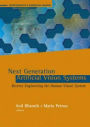 Next Generation Artificial Vision Systems: Reverse Engineering the Human Visual System