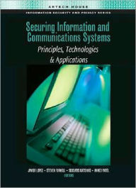 Title: Securing Information and Communications Systems: Principles, Technologies, and Applications, Author: Steven Furnell
