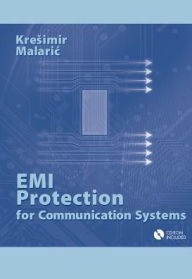 Title: Emi Protection for Communication Systems, Author: Kresimir Malaric