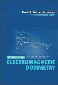 Title: High Frequency Electromagnetic Dosimetry, Author: David A. Sanchez-Hernandez