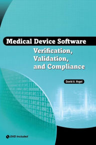 Title: Medical Device Software Verification, Validation and Compliance, Author: David A. Vogel