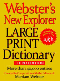 Title: Webster's New Explorer Large Print Dictionary, Third Edition, Author: Merriam-Webster