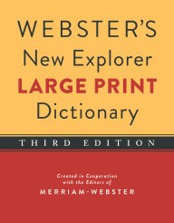 Title: Webster's New Explorer Large Print Dictionary, Third Edition, Author: Merriam-Webster
