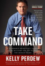 Take Command: 10 Leadership Principles Learned in the U. S. Military Applied under Donald Trump