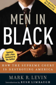 Title: Men in Black: How the Supreme Court Is Destroying America, Author: Mark R. Levin