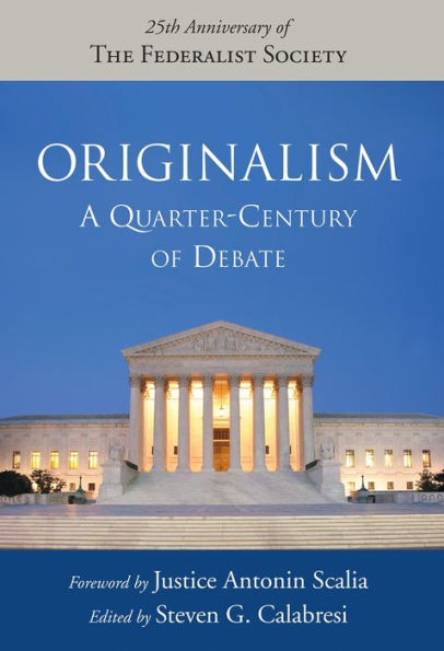 Originalism: A Quarter-Century of Debate