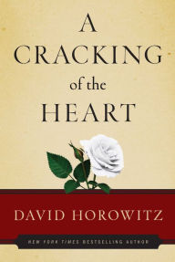 Title: A Cracking of the Heart, Author: David Horowitz