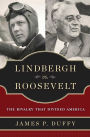 Lindbergh vs. Roosevelt: The Rivalry That Divided America