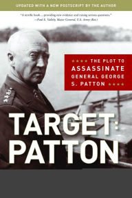 Target: Patton: The Plot to Assassinate General George S. Patton