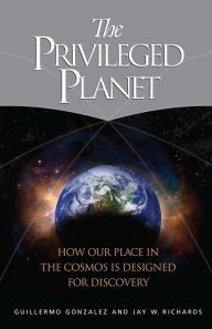 Title: The Privileged Planet: How Our Place in the Cosmos Is Designed for Discovery, Author: Guillermo Gonzalez