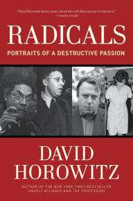 Title: Radicals: Portraits of a Destructive Passion, Author: David Horowitz
