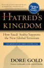 Hatred's Kingdom: How Saudi Arabia Supports the New Global Terrorism