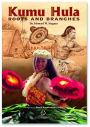 Kumu Hula: Roots and Branches