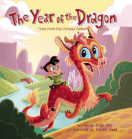 Title: The Year of the Dragon: Tales from the Chinese Zodiac, Author: Oliver Chin