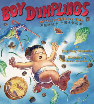 Title: Boy Dumplings: A Tasty Chinese Tale, Author: Ying Chang Compestine