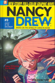 Ghost in the Machinery (Nancy Drew Graphic Novel Series #9)