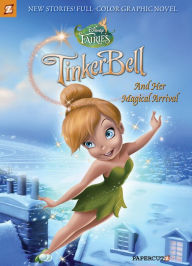 Tinker Bell and Her Magical Arrival (Disney Fairies Graphic Novels Series #9)