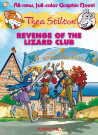 Revenge of the Lizard Club (Thea Stilton Graphic Novels Series #2)