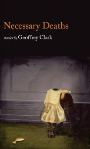 Title: NECESSARY DEATHS, Author: GEOFFREY CLARK