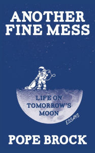 Title: Another Fine Mess, Author: Pope Brock