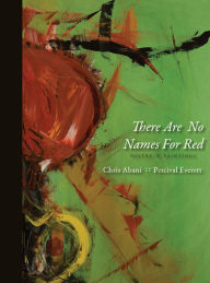 Title: There Are No Names for Red, Author: Chris Abani
