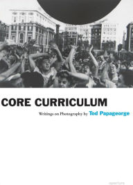 Core Curriculum: Writings on Photography