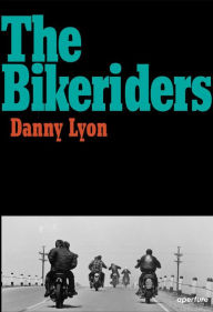 Title: Bikeriders, Author: Danny Lyon