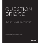 Alternative view 1 of Question Bridge: Black Males in America