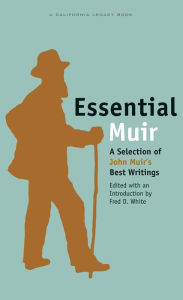 Title: Essential Muir: A Selection of John Muir's Best Writings, Author: John Muir