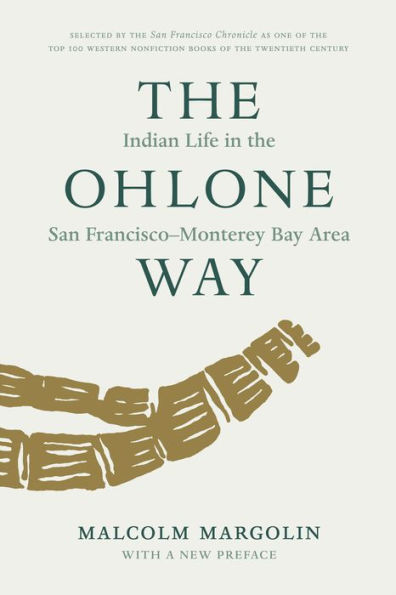 The Ohlone Way: Indian Life in the San Francisco-Monterey Bay Area