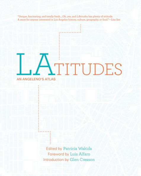 LAtitudes: An Angeleno's Atlas