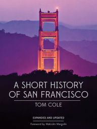 Title: A Short History of San Francisco, Author: Tom Cole