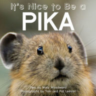 Title: It's Nice to Be a Pika, Author: Molly Woodward