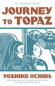 Title: Journey to Topaz (50th Anniversary Edition), Author: Yoshiko Uchida